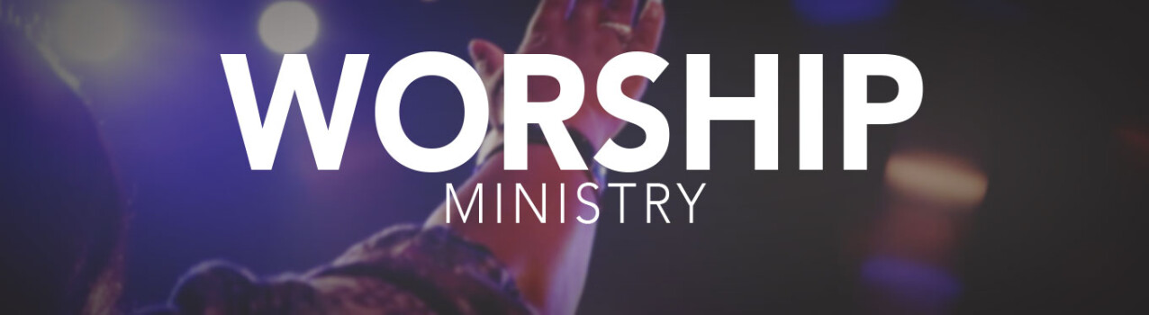 Worship Ministry | Bethany Church | Long Beach